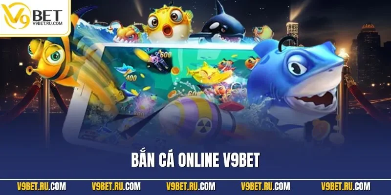 Bắn cá online V9BET