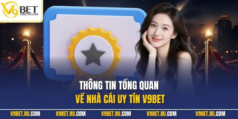 Thông tin tổng quan về nhà cái uy tín V9BET