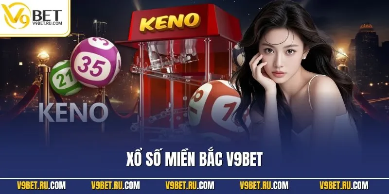 Xổ số miền Bắc V9BET